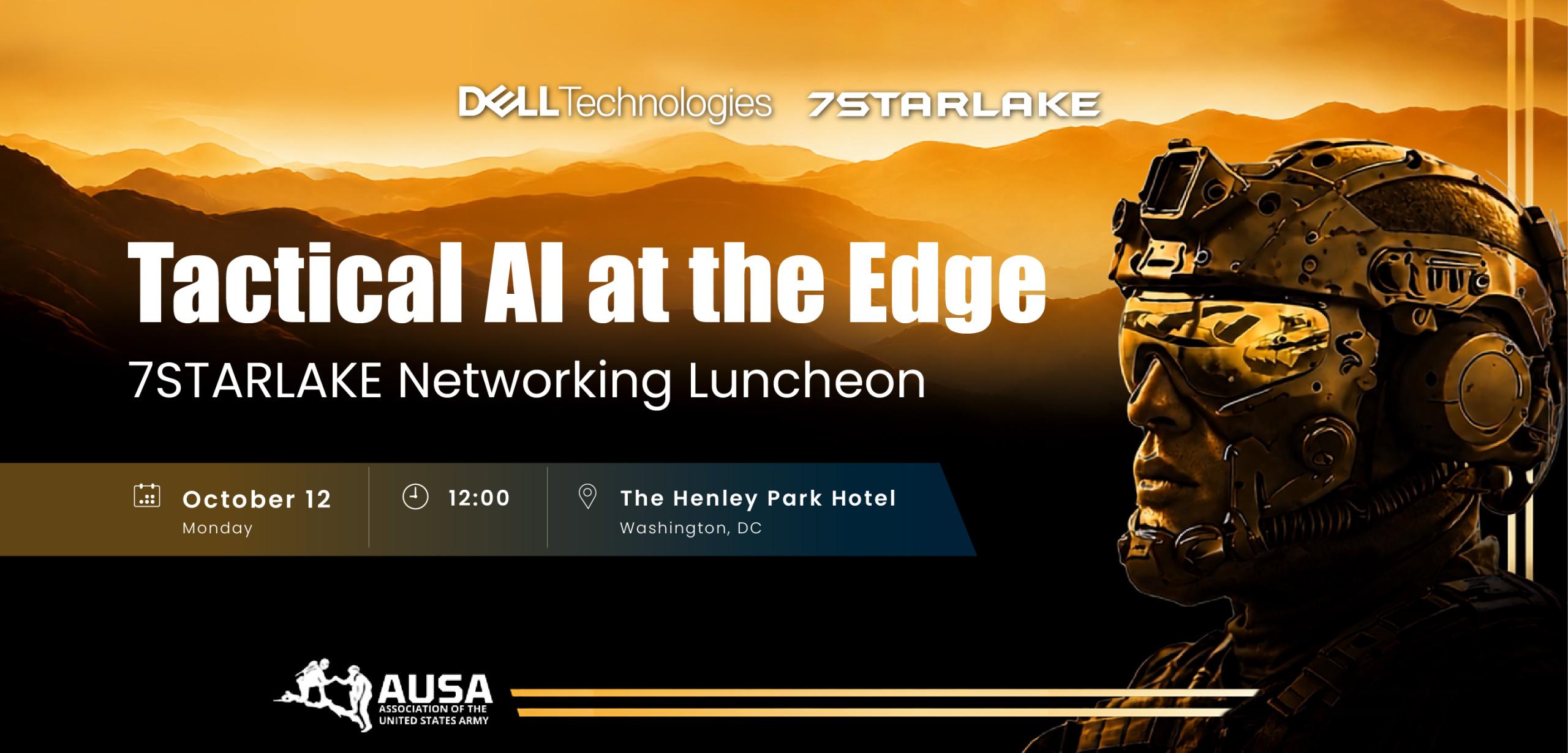 Tactical AI at the Edge  7STARLAKE Networking Luncheon